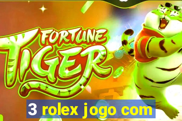 3 rolex jogo com